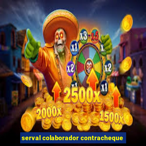 serval colaborador contracheque